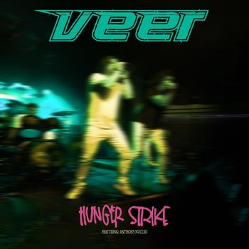 VEER - Hunger Strike
