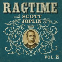 Scott Joplin - Ragtime with Scott Joplin, Vol. 2