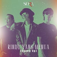 Sora - Rindu Yang Menua (Speed Up)
