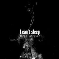 Diego Rodriguez - I Can't Sleep