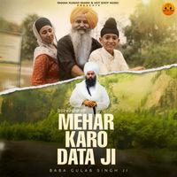 Baba Gulab Singh Ji - Mehar Karo Data Ji