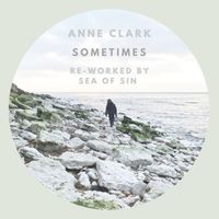 Anne Clark - Sometimes (Sea of Sin Remix)