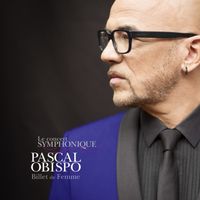 Pascal Obispo - Billet de femme (Le concert symphonique)