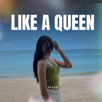 Bryce - Like a Queen