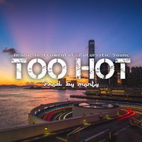 Monty - Too Hot (Arabic Instrumental / Futuristic Sound)