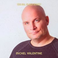 michel valentine - 1000 Mal an Dich Gedacht