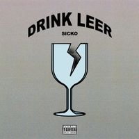 Sicko - Drink leer (Explicit)