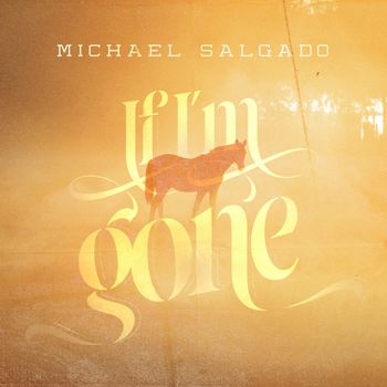Michael Salgado - If I'm Gone