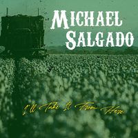 Michael Salgado - I'll Take It From Here