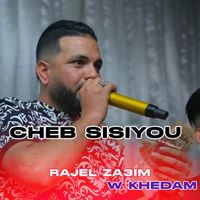 Cheb Sisiyou - Rajel Zaaim Wkhedam - Cheb Sisiyou