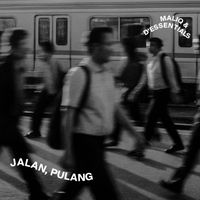 MALIQ & D'Essentials - Jalan, Pulang