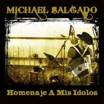 Michael Salgado - Homenaje A Mis Idolos