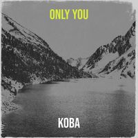 Koba - Only You