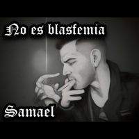 samael - No Es Blasfemia (Explicit)