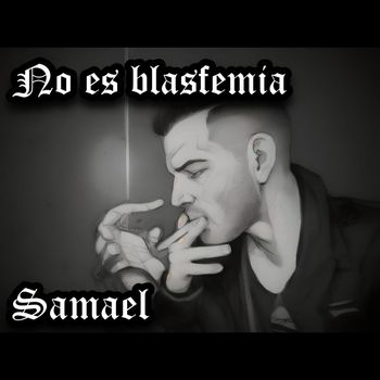 samael - No Es Blasfemia (Explicit)