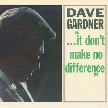Dave Gardner - ...It Don't Make No Difference