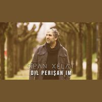 Sîpan Xelat - Dil Perişan im