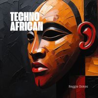Reggie Dokes - Techno African