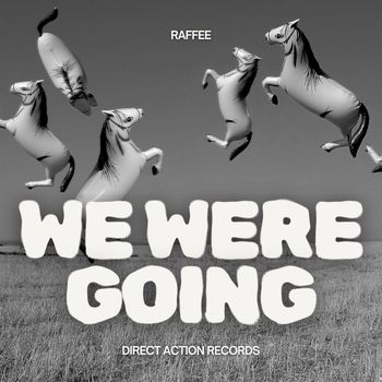 Raffee - We Were Going