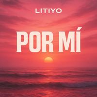 Litiyo - POR MÍ