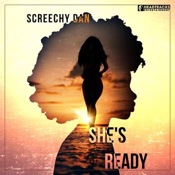 Screechy Dan - She's Ready