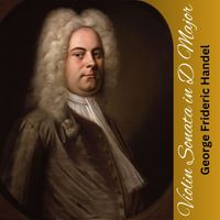 George Frideric Handel - Violin Sonata in D Major