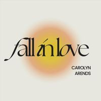 Carolyn Arends - Fall in Love