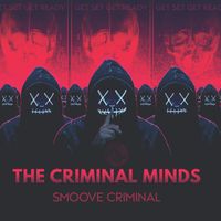 The Criminal Minds - Smoove Criminal