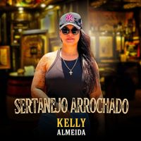 Kelly Almeida - Sertanejo Arrochado