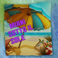 MIANI - Sotto il sole