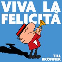 Till Brönner - Viva La Felicità