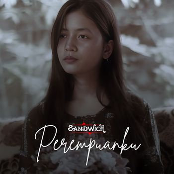 SANDWICH - Perempuanku