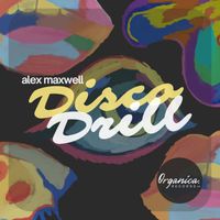 ALEX MAXWELL - Disco Drill