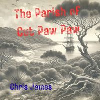 Chris James - Parish of Cut Paw Paw (Explicit)