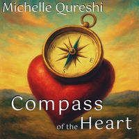 Michelle Qureshi - Compass of the Heart