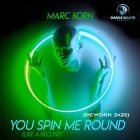 Marc Korn - You Spin Me Round (Like A Record) (Rework 2K25)