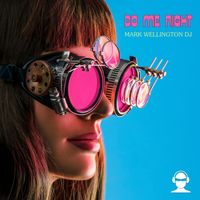 Mark Wellington Dj - Do Me Right