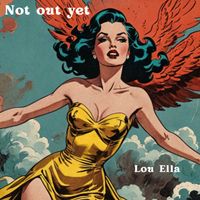 Lou Ella - Not out yet