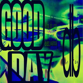 Dirtbag - Good Day (Explicit)