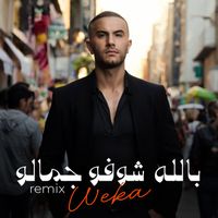 Weka - Ballah Shoufou Jamalou (Remix)