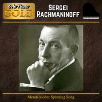 Sergei Rachmaninoff - Mendelssohn: Spinning Song