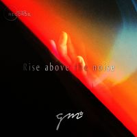 G☆M - Rise above the noise