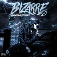 Double Face - BIZARRE 2.0 (Explicit)