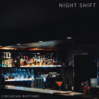 Night Shift - Circadian Rhythms