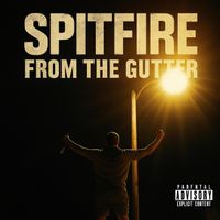 SPITFIRE - FROM THE GUTTER (Explicit)