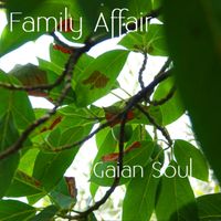 Family Affair - Gaian Soul