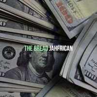 Jahfrican - The Bread (Explicit)
