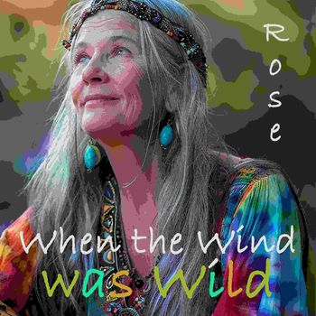 Rose - When the Wind Was Wild