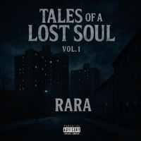 RARA - Tales of a Lost Soul Vol.1 (Explicit)