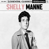 Shelly Manne - Essential Classics, Vol. 891: Shelly Manne
